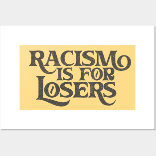 Racism Is For Losers / Faded Black Print Posters and Art